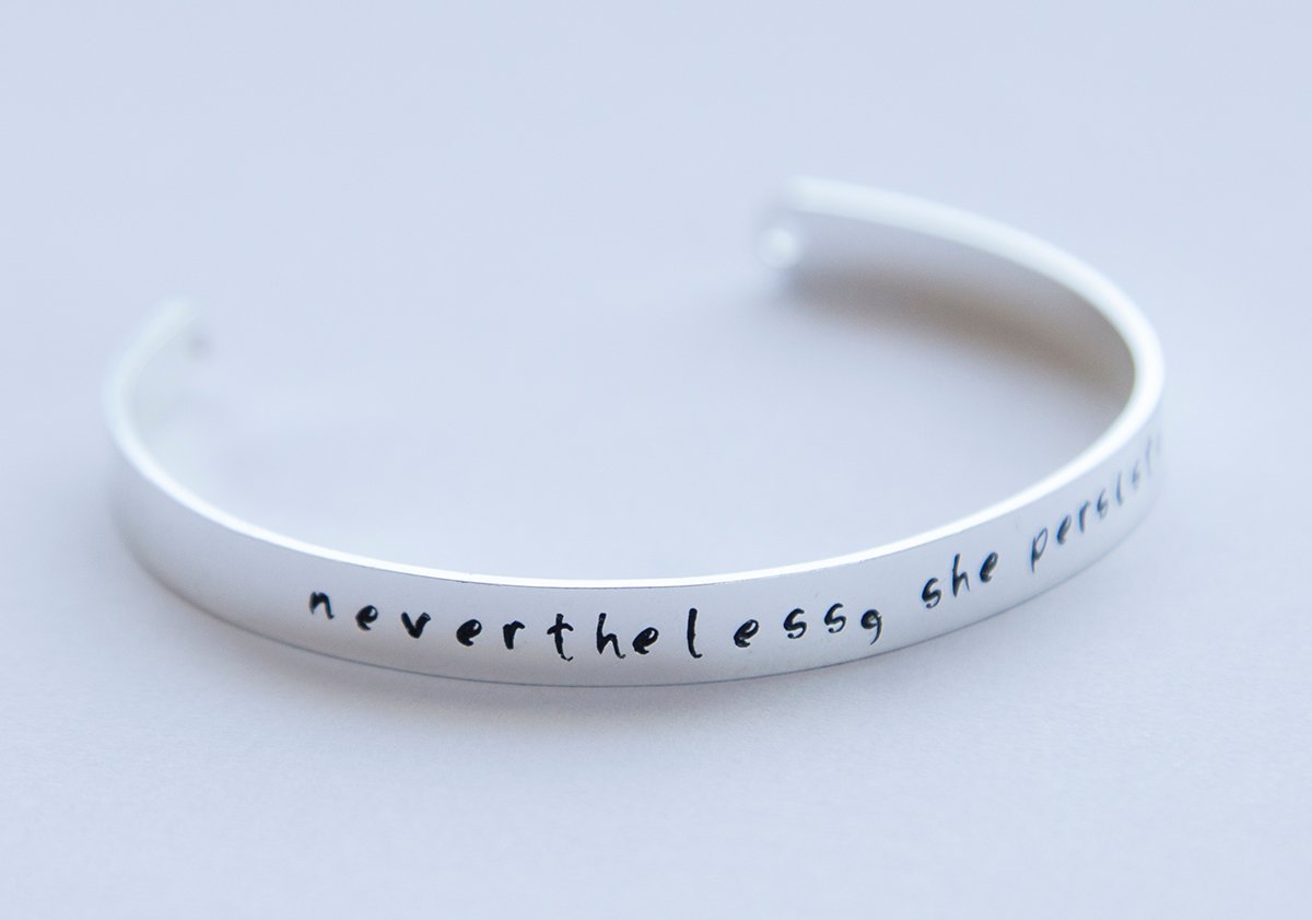 Nevertheless she persisted bracelet, hand stamped cuff, silver/gold