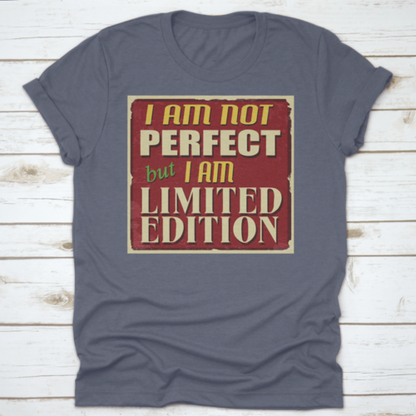 I Am Not Perfect But I Am Limited Edition, Vintage Grunge Design