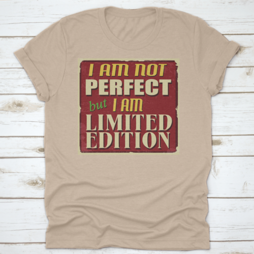 I Am Not Perfect But I Am Limited Edition, Vintage Grunge Design