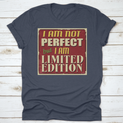 I Am Not Perfect But I Am Limited Edition, Vintage Grunge Design