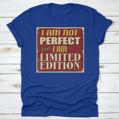 I Am Not Perfect But I Am Limited Edition, Vintage Grunge Design