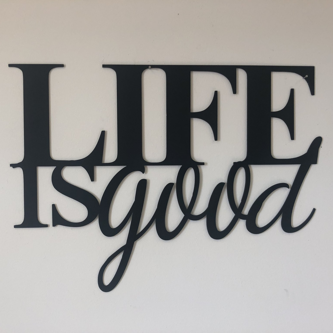 Life is Good - Metal Wall Art