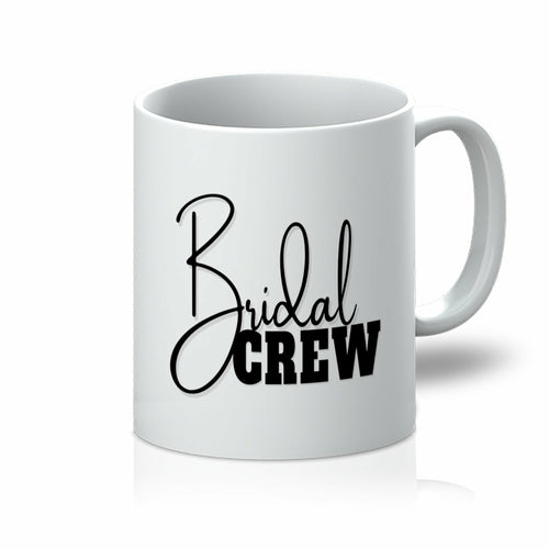 Coffee Cup - White Custom Ceramic Mug 11oz / Bridal Crew Print