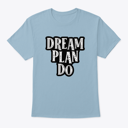 Dream, Plan, Do Motivational Quote Success Design For T-Shirt Design